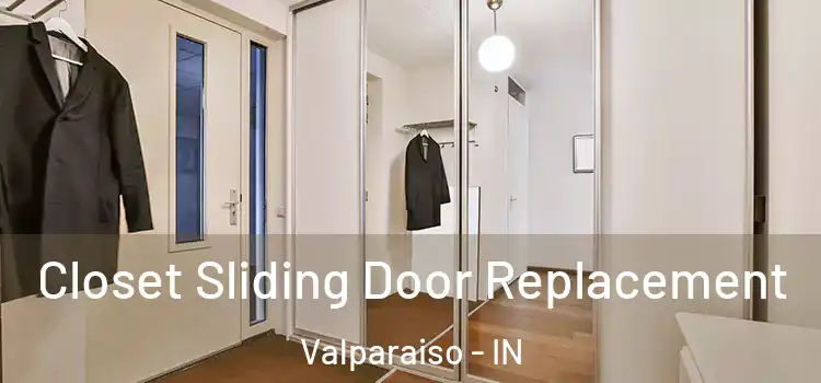 Closet Sliding Door Replacement Valparaiso - IN