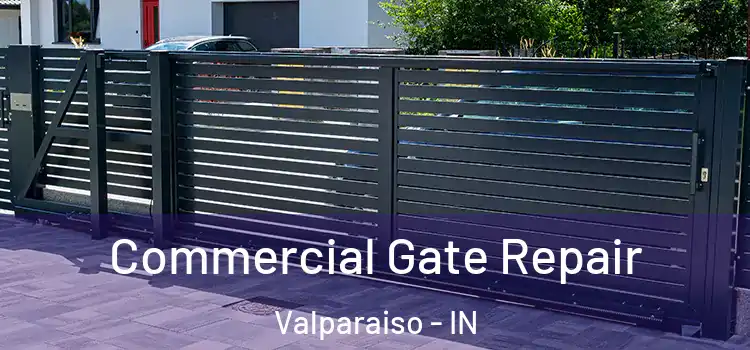 Commercial Gate Repair Valparaiso - IN