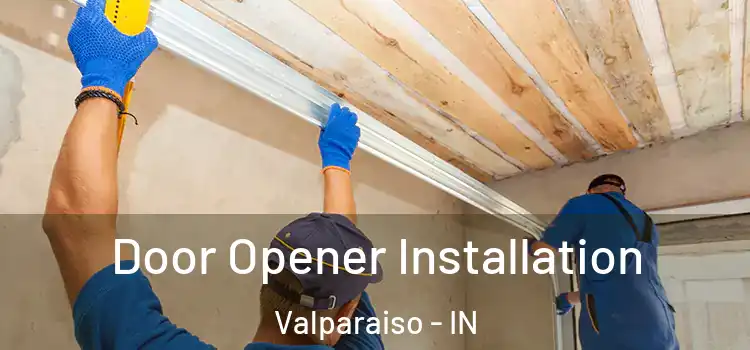 Door Opener Installation Valparaiso - IN