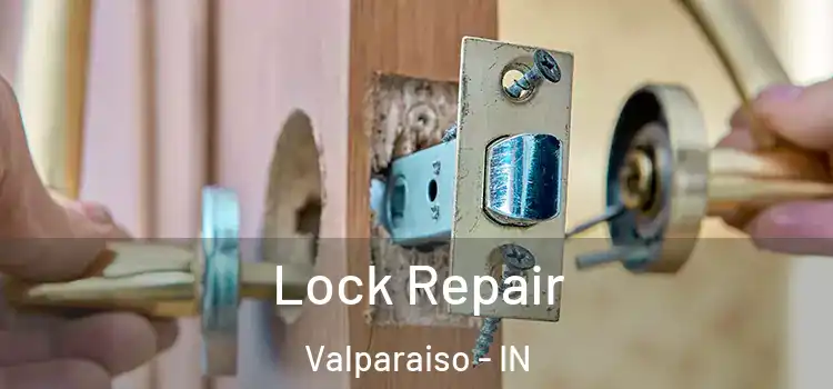 Lock Repair Valparaiso - IN