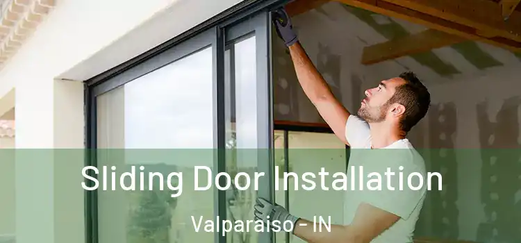 Sliding Door Installation Valparaiso - IN
