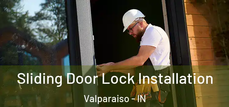 Sliding Door Lock Installation Valparaiso - IN